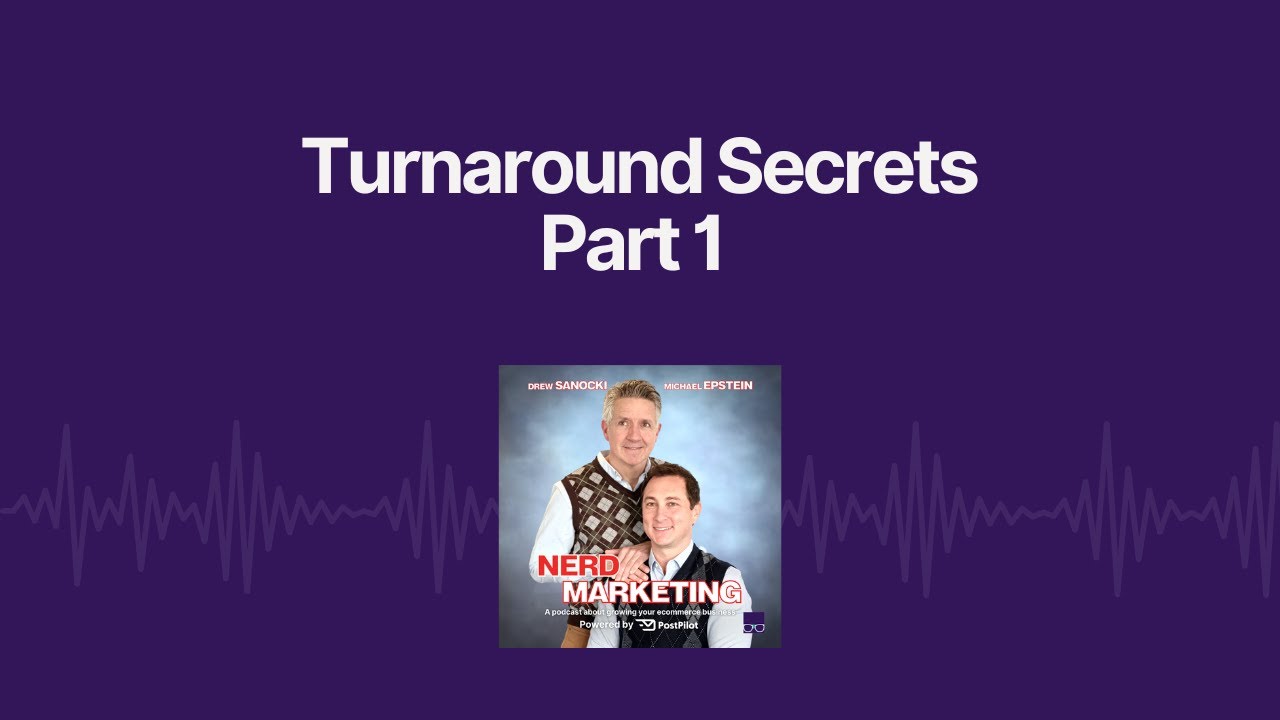 Turnaround Secrets, Pt. 1