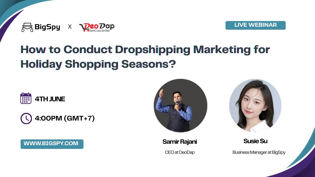 [BigSpy & DeoDap Webinar] How to Conduct Dropshipping Marketing for Holiday Shopping Seasons?