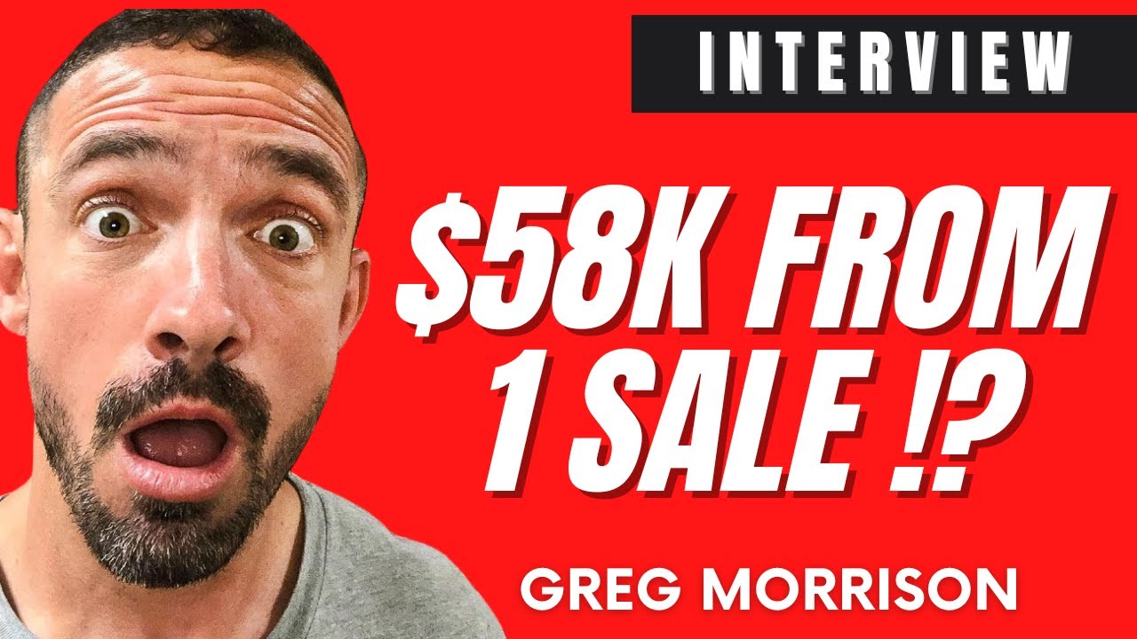 Interview with Greg Morrison - The Guy Who Made $58k in Commissions From Just 1 Sale!!