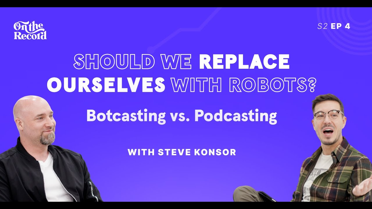 Should we Replace Ourselves with Robots? Botcasting vs. Podcasting